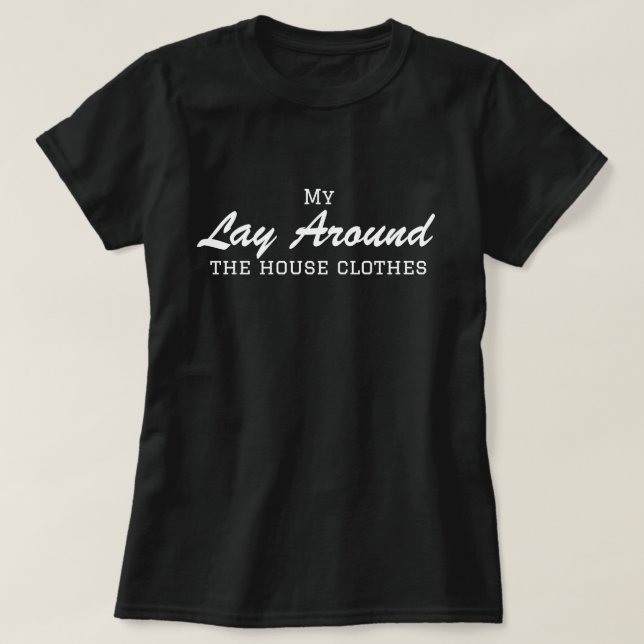 Camiseta Minhas roupas de ficar em casa, engraçado, simples (Frente do Design)