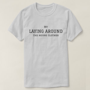 Camiseta Minhas Roupas Para Ficar Em Casa, Simples, Diverti