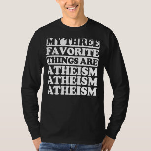 Camiseta Minhas Três Coisas Favoritas Incluem Ateísmo
