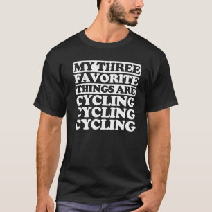 Camiseta Minhas Três Coisas Favoritas Incluem Ciclismo
