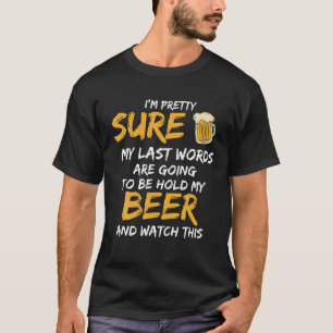 Camiseta Minhas Últimas Palavras Seguem Cerveja Engraçada