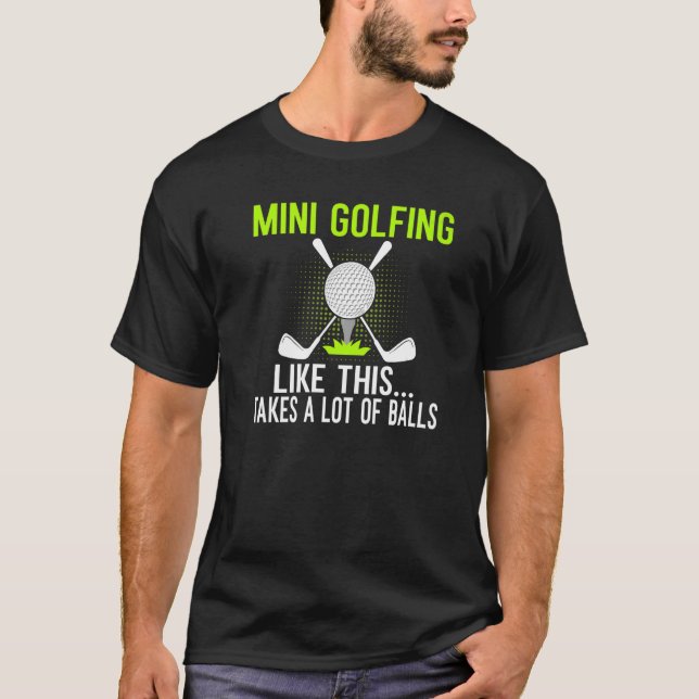 Camiseta Mini Golfing assim leva muito Balls Mini (Frente)