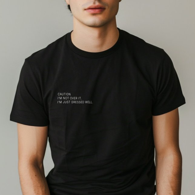 Camiseta Mínima Engraçado Citação "Não estou por cima" (Minimalist Funny Quote “I’m Not Over It” Man T-Shirt)