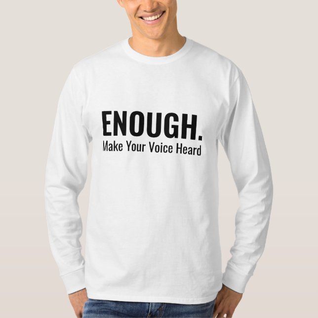 Camiseta Minimalist ENOUGH Make Your Voice Heard Typography (Frente)