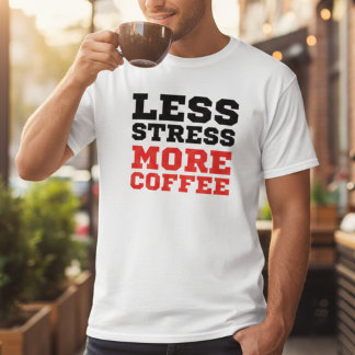Camiseta Minimalist Less Stress More Coffee Funny Quote
