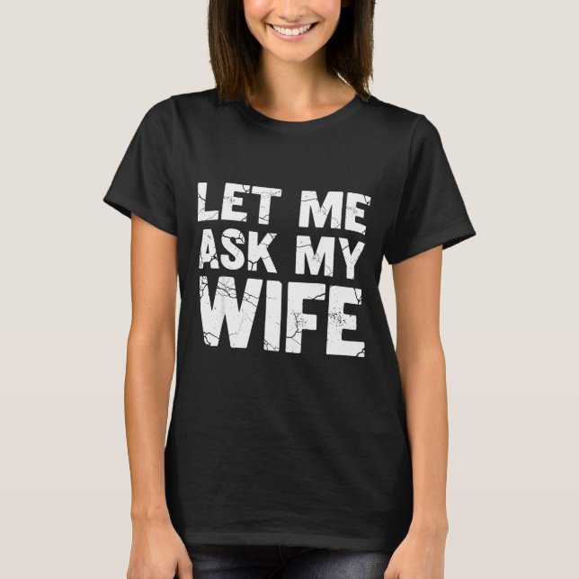 Camiseta Mínimo Deixe Perguntar Esposa Retro Vintage (Frente)