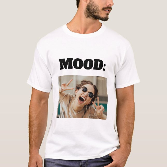 Camiseta Mínimo personalizado MOOD Engraçado Adicionar Foto (Frente)