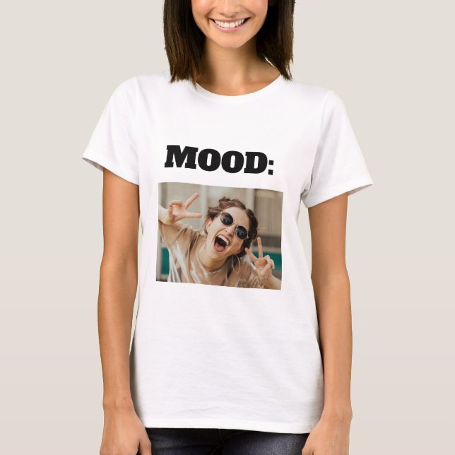 Camiseta Mínimo personalizado MOOD Engraçado Adicionar Foto (Frente)