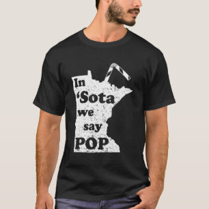 Camiseta Minnesota In Sota Dizemos Pop Mn Sayings