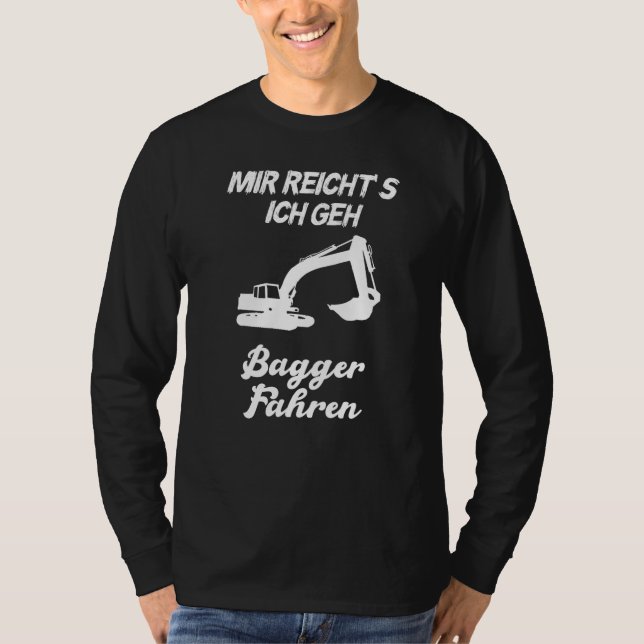 Camiseta Mir Reichts Ich Geh Bagger Fahren Men (Frente)