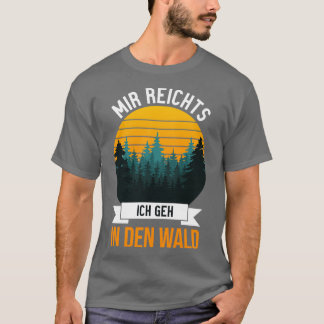 Camiseta Mir reichts Ich geh em den Wald engraçado dizendo