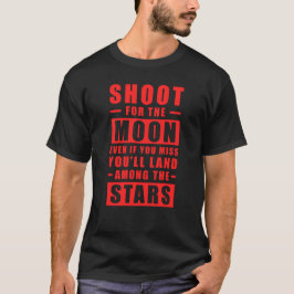 Camiseta Mire na lua. Mesmo que você erre, você vai cair