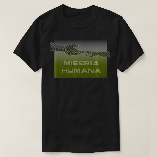 Camiseta Miseria Humana Premium (Frente do Design)