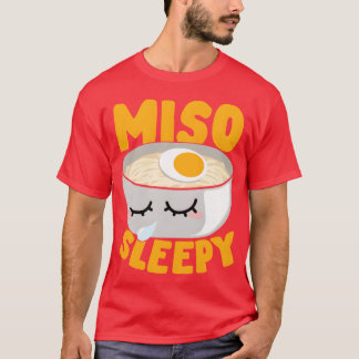 Camiseta Miso Sleepy Japanese Noodle Soup Food Lover Gift f