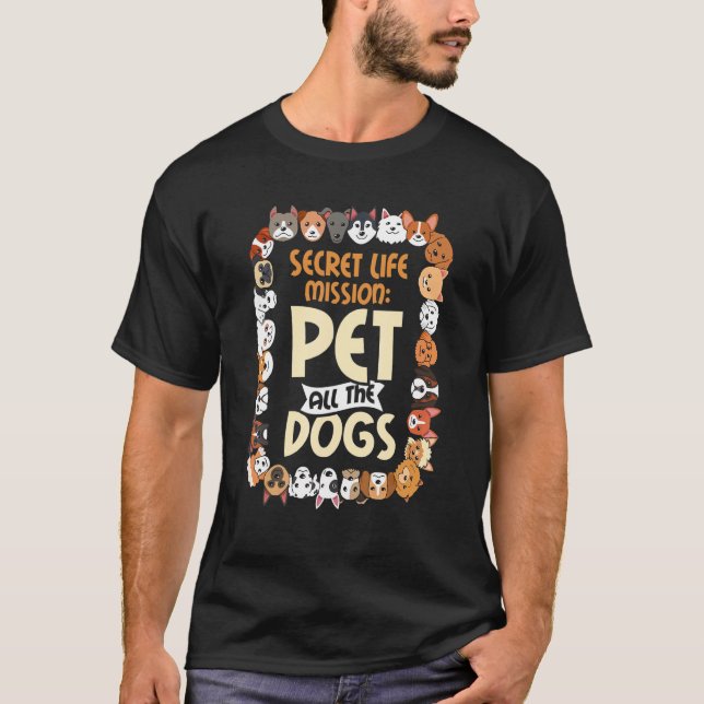 Camiseta Missão Secreta De Vida Pet Todos Os Cachorros Pets (Frente)