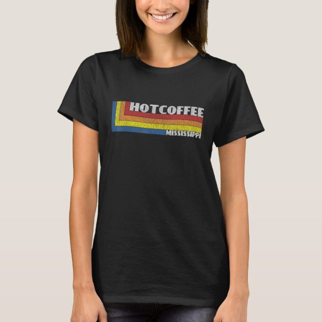 Camiseta Mississippi  Retro Weird MS Souvenir Hot Coffee (Frente)