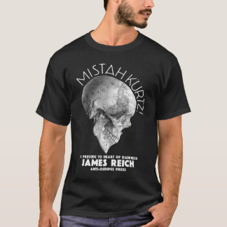 Camiseta Mistah Kurtz! Um prelúdio ao coração da escuridão