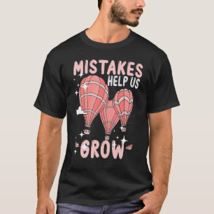 Camiseta Mistakes Help Us Grow Back To School Motivational