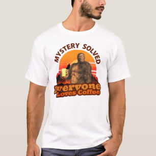 Camiseta Mistério Resolvido Todos Amam Café Bigfoot Engraça