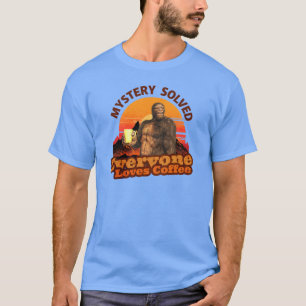 Camiseta Mistério Resolvido Todos Amam Café Bigfoot Engraça
