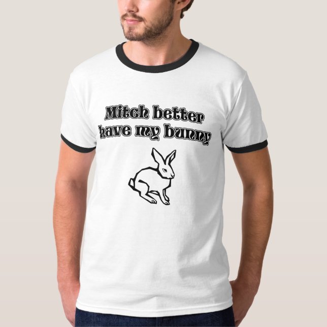 Camiseta Mitch melhor tem meu coelho, tshirt engraçado, (Frente)