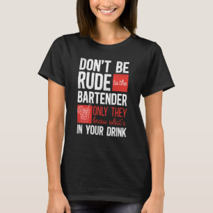 Camiseta Mixologista de Barman não seja rude com a Bartende