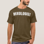 Camiseta Mixólogo Funny Job Title Profissão Birthday Gif<br><div class="desc">Mixologista Funny Job Title Profissão Aniversário Oferta Idea. Excelente Incrível Roupa Encantador de Casal de Vestuário da Família Correspondente para mãe,  pai,  irmão,  irmã,  esposa,  marido,  filho,  filha,  pop,  mãe,  pai,  avô,  avó tia tio dela,  senhoras.</div>