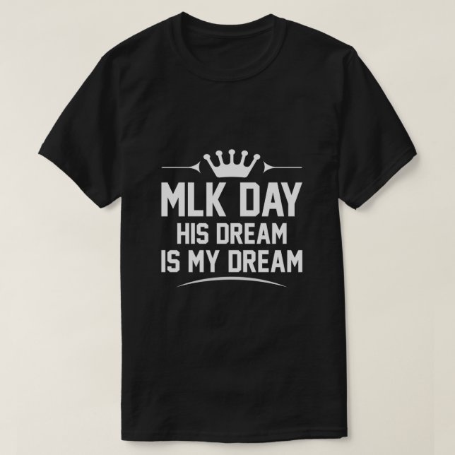 Camiseta MLK Day Martin Luther King Jr Day Seu Sonho É Meu (Frente do Design)