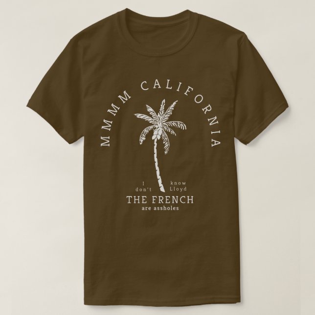 Camiseta Mmmm California Eu não sei Lloyd os franceses são (Frente do Design)