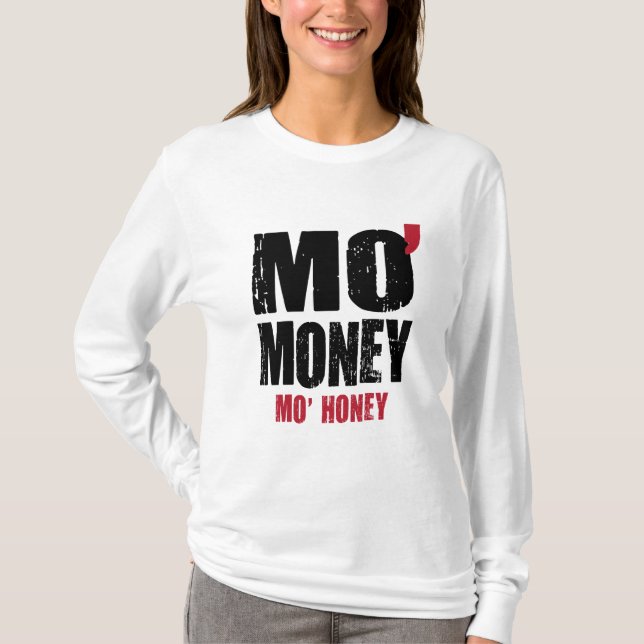 CAMISETA MO' MONEY MO' HONEY (Frente)