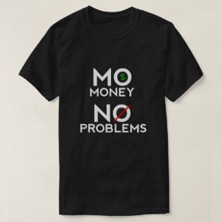 Camiseta Mo Money sem problemas T-Shirt