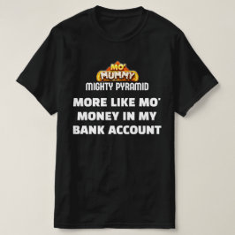 Camiseta Mo' Mummy - Parody T-Shirt