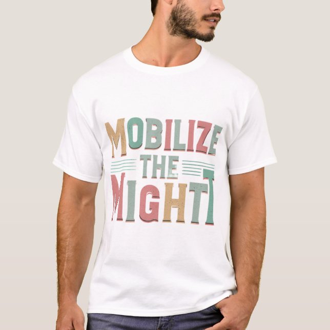 Camiseta Mobilize the Might (Frente)