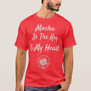 Camiseta Mocha É A Chave Do Meu Coração