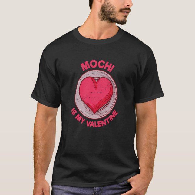 Camiseta Mochi Is My Valentine Japanese Rice Cake Dessert H (Frente)