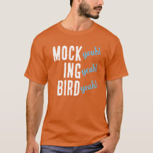 MOCK (sim!) ING (sim!) BIRD (sim!) T-Shirt