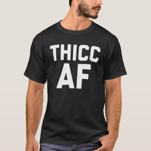 Camiseta Moda Legal de Garota Curva Thicy AF