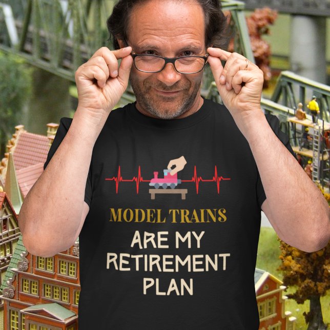 Camiseta Modelos de comboios ferroviários (Model Trains Are My Retirement Plan T-Shirt)