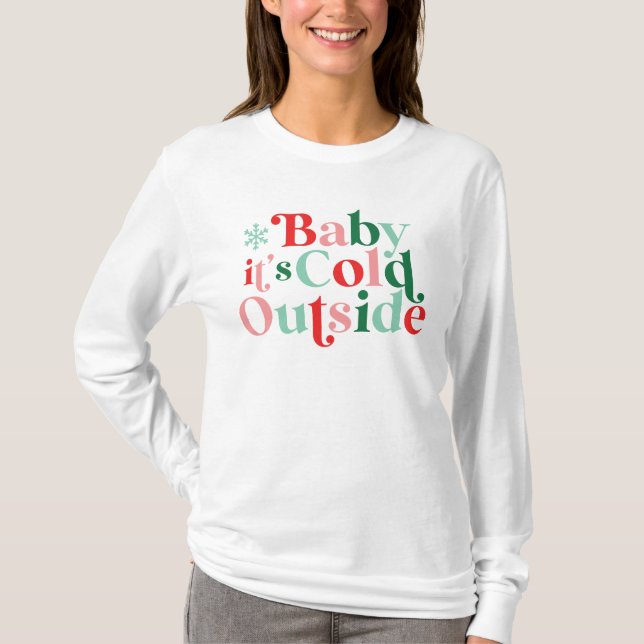 Camiseta Modern Font Boho Baby Está Frio Fora do Natal (Frente)
