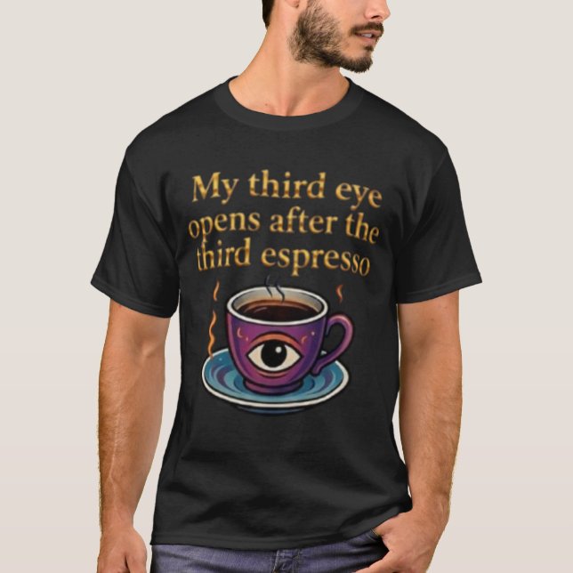 Camiseta Modern Mystic Coffee Art My third eye collection (Frente)