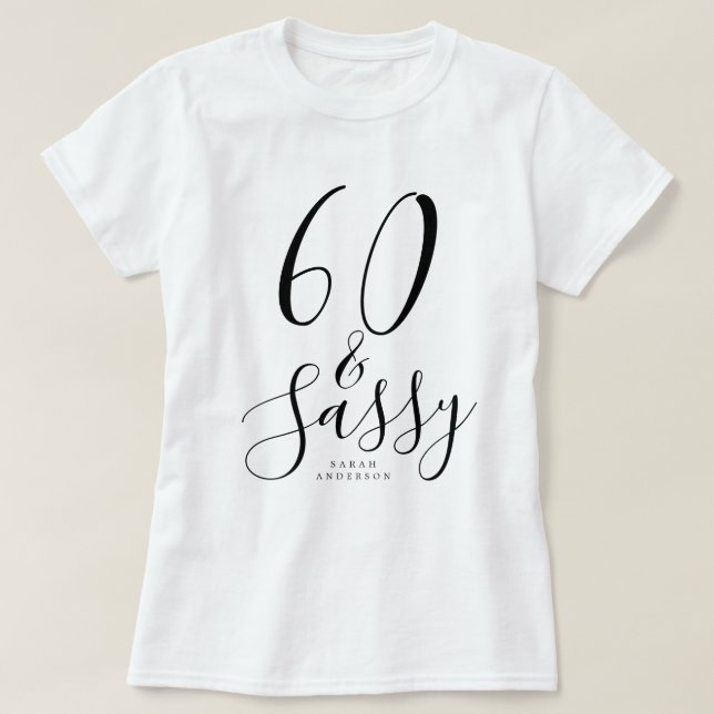 Camiseta Moderno 60 Nome Personalizado Sassy 60º Presente d (Frente do Design)