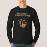 Camiseta Moderno Hanukkah Funny Dreidel Champion Novelty<br><div class="desc">Celebre Chanucá com orgulho e humor enquanto se reúne com toda a família. Este design gráfico do festival faz um presente perfeito para os feriados. Seja para seu vizinho,  família,  marido,  tio ou namorado</div>