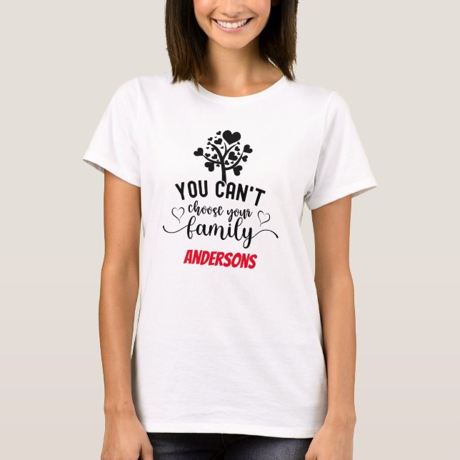 Camiseta Moderno Você Pode Escolher Sua Família, Reunião (Frente)