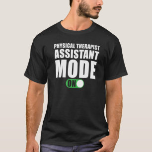 Camiseta Modo Assistente Terapista Físico em