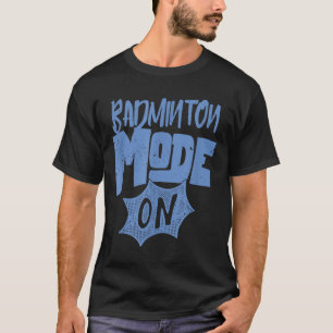 Camiseta Modo de Badminton Ativado Jogador de Badminton Eng