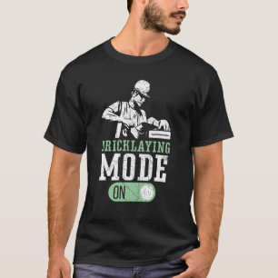 Camiseta Modo De Bricklay No Brickmason Construction Brickm