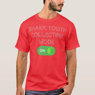 Camiseta Modo de coleta de dentes de tubarão LIGADO