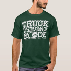 Camiseta Modo de Condução de Caminhões Ativado - Caminhão d