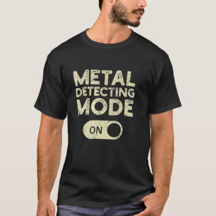 Camiseta Modo De Detecção De Metal Em Metal Engraçado Que D