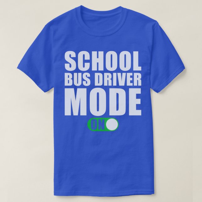 Camiseta Modo de Driver de Barramento Escolar ativado (Frente do Design)